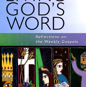 Living God's Word: Reflections on the Weekly Gospels (Year C)