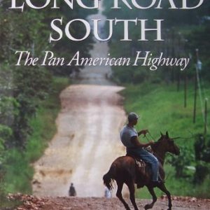 Long Road South: The Pan American Highway