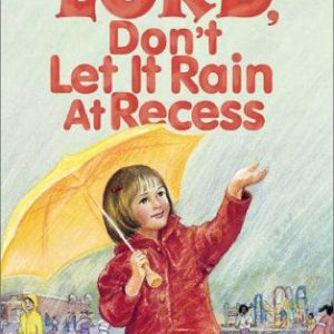 Lord, Don't Let It Rain at Recess