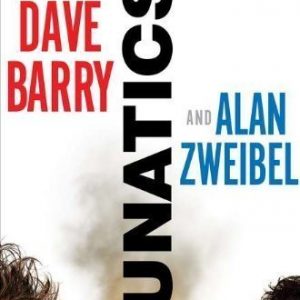 Lunatics by Barry, Dave, Zweibel, Alan 1st (first) Edition [Hardcover(2012)]