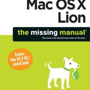 Mac OS X Lion: The Missing Manual (Missing Manuals)