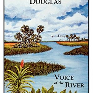 Marjory Stoneman Douglas: Voice of the River