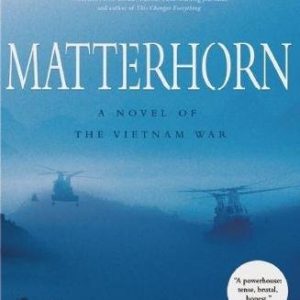 Matterhorn: A Novel of the Vietnam War