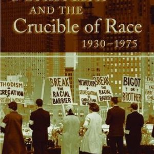 Methodists and the Crucible of Race, 1930-1975