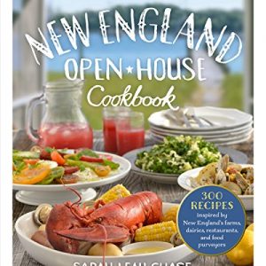 New England Open-House Cookbook: 300 Recipes Inspired by the Bounty of New England