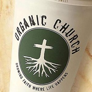 Organic Church: Growing Faith Where Life Happens