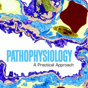 Pathophysiology: A Practical Approach