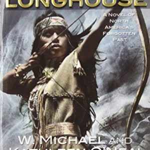 People of the Longhouse: A Novel of North America's Forgotten Past