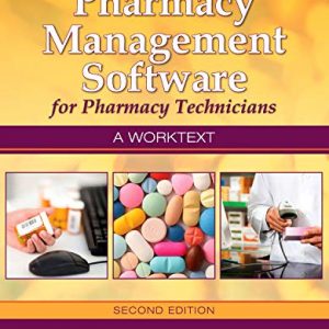 Pharmacy Management Software for Pharmacy Technicians: A Worktext