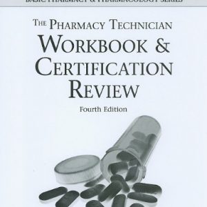 Pharmacy Technician Workbook and Certification Review (American Pharmacists Association Basic Pharmacy and Pharmacology Series) (APhA Basic Pharmacy and Pharmacology)