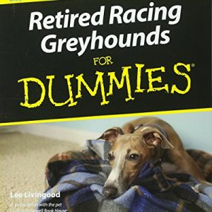 Retired Racing Greyhounds For Dummies