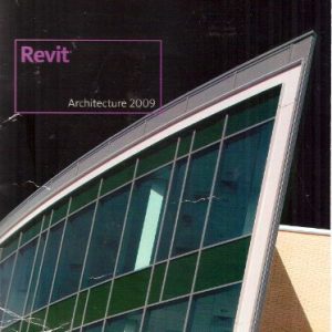 Revit Architecture 2009 w/CDs (Essentials Autodesk Official Training Courseware (AOTC), May 2008)