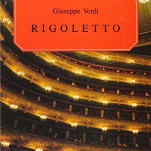 Rigoletto Opera in Four Acts : Vocal Score