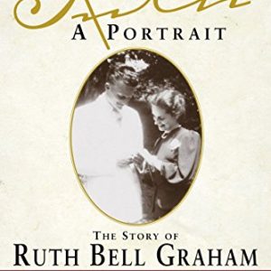 Ruth, A Portrait: The story of Ruth Bell Graham