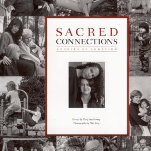 Sacred Connections: Stories Of Adoption