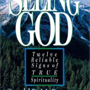 Seeing God: Twelve Reliable Signs of True Spirituality