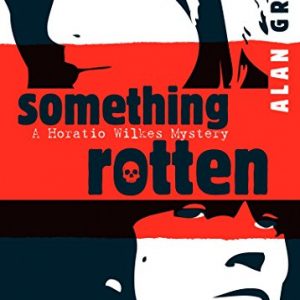 Something Rotten (Horatio Wilkes Mystery)