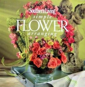 Southern Living Simple Flower Arranging