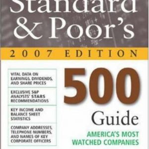 Standard & Poor's 500 Guide, 2007 Edition