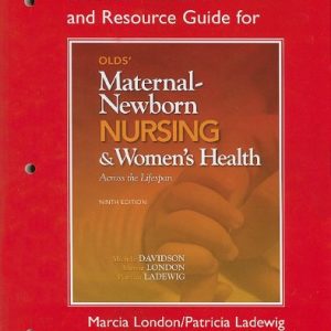 Student Workbook and Resource Guide for Olds' Maternal-Newborn Nursing & Women's Health Across the Lifespan