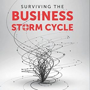 Surviving The Business Storm Cycle: How To Weather Your Business's Ups and Downs