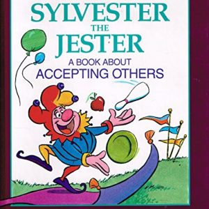 Sylvester the Jester: A Book About Accepting Others (Building Christian Character)