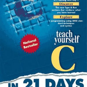 Teach Yourself C in 21 Days (Sams Teach Yourself)