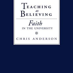 Teaching as Believing: Faith in the University (Studies in Religion and Higher Education)