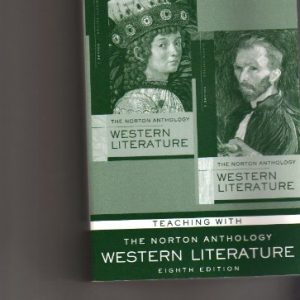 Teaching with the Norton Anthology of Western Literature (8th Edition): A Guide for Instructors