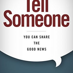 Tell Someone: You Can Share the Good News