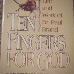 Ten Fingers for God: The Life and Work of Dr. Paul Brand