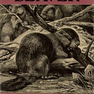 The American Beaver: A Classic of Natural History and Ecology