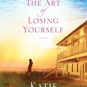 The Art of Losing Yourself: A Novel