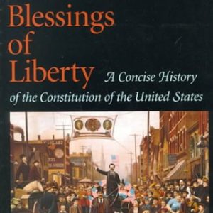 The Blessings of Liberty: A Concise History of the Constitution of the United States