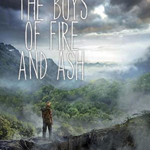 The Boys of Fire and Ash