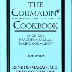 The Coumadin Cookbook: A Guide to Healthy Meals When Taking Coumadin