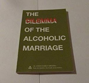 The Dilemma of the Alcoholic Marriage