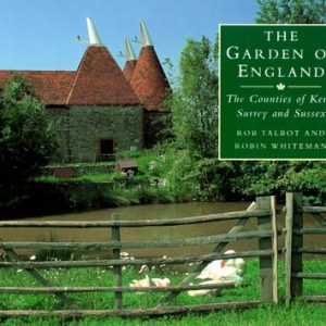 The Garden of England: The Counties of Kent, Surrey and Sussex (Country Series)