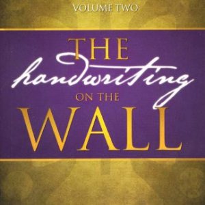 The Handwriting on the Wall: Secrets From the Prophecies of Daniel (Study Guide, Volume Two)