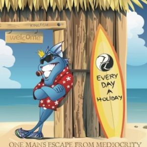 The Kingfish Way: One Man's Escape From Mediocrity