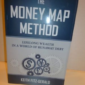 The Money Map Method – Lifelong Wealth in a Wold of Runaway Debt