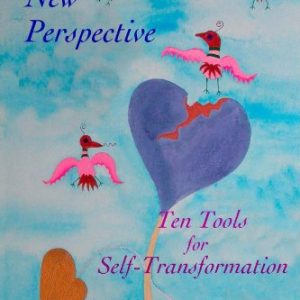 The New Perspective: Ten Tools for Self-Transformation