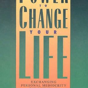 The Power To Change Your Life