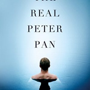 The Real Peter Pan: J. M. Barrie and the Boy Who Inspired Him