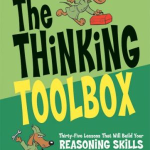 The Thinking Toolbox: Thirty-five Lessons That Will Build Your Reasoning Skills