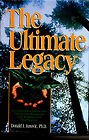 The Ultimate Legacy: How Owners of Family and Closely Held Businesses Can Achieve Their Real Purpose