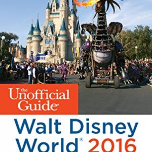 The Unofficial Guide to Walt Disney World 2016