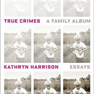 True Crimes: A Family Album