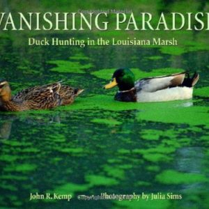 Vanishing Paradise: Duck Hunting in the Louisiana Marsh