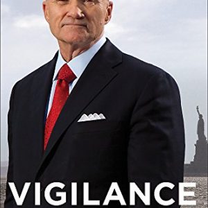 Vigilance: My Life Serving America and Protecting Its Empire City